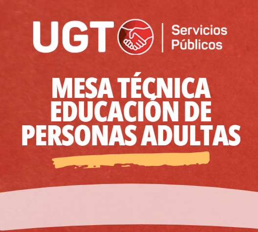 Mesa técnica EPA: UGT transmite a la Consejería las quejas de los centros y denuncia las medidas unilaterales que recortan alumnado y profesorado
