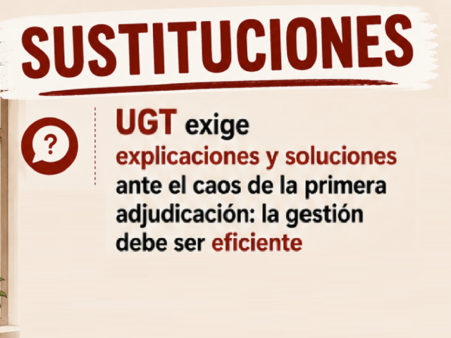 UGT exige explicaciones y soluciones ante el caos de la primera adjudicación de sustituciones