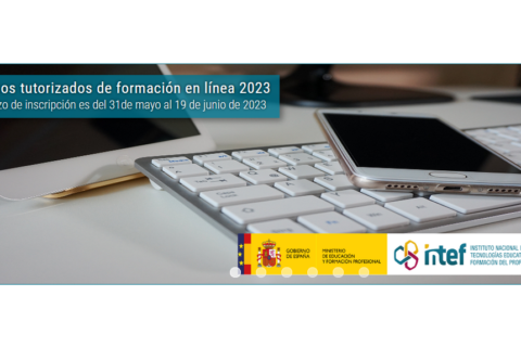 INTEF – Ministerio de Educación – Cursos tutorizados en línea. 5600 plazas en 22 cursos online. Abierto plazo de inscripción hasta el 19/06/2023.