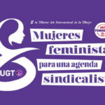 #8M2022 – Día Internacional de la Mujer – Mujeres feministas para una agenda sindicalista