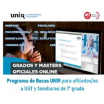 BECAS UNIR PRIMAVERA 2022 PARA AFILIADOS/AS y FAMILIARES DE 1º GRADO (Universidad Internacional de la Rioja). Grados y Máster.