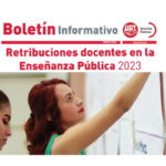 BOLETÍN Retribuciones docentes por CCAA 2023 – UGT denuncia los desequilibrios territoriales en las retribuciones básicas docentes.
